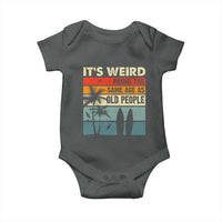 Funny It's Weird Being The Same Age As Old People Baby Onesie Birthday Retro Beach