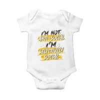 Funny Introvert Baby Onesie I'm Not Anti Social I'm Selectively Social