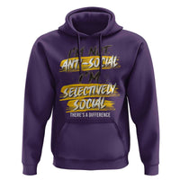 Funny Introvert Hoodie I'm Not Anti Social I'm Selectively Social