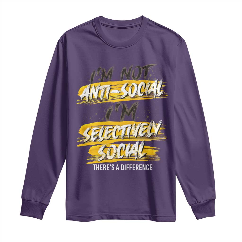 Funny Introvert Long Sleeve Shirt I'm Not Anti Social I'm Selectively Social