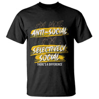 Funny Introvert T Shirt I'm Not Anti Social I'm Selectively Social - Wonder Print Shop
