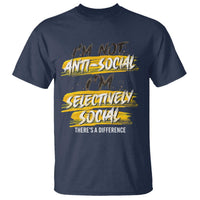 Funny Introvert T Shirt I'm Not Anti Social I'm Selectively Social - Wonder Print Shop