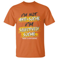 Funny Introvert T Shirt I'm Not Anti Social I'm Selectively Social - Wonder Print Shop