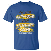 Funny Introvert T Shirt I'm Not Anti Social I'm Selectively Social - Wonder Print Shop
