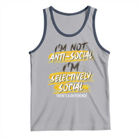 Funny Introvert Tank Top I'm Not Anti Social I'm Selectively Social