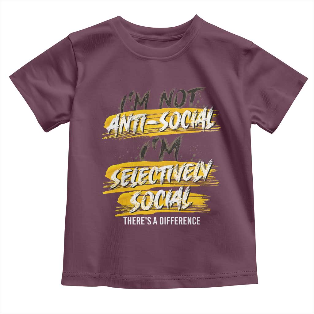 Funny Introvert Toddler T Shirt I'm Not Anti Social I'm Selectively Social