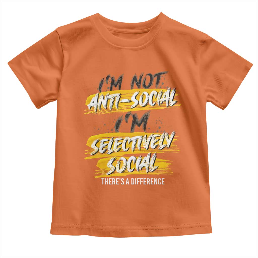 Funny Introvert Toddler T Shirt I'm Not Anti Social I'm Selectively Social