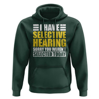 Funny Introvert Hoodie Selective Hearing Sorry