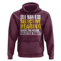 Funny Introvert Hoodie Selective Hearing Sorry