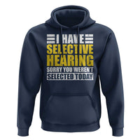 Funny Introvert Hoodie Selective Hearing Sorry