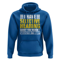 Funny Introvert Hoodie Selective Hearing Sorry