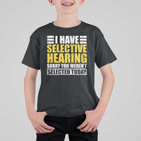 Funny Introvert T Shirt For Kid Selective Hearing Sorry - Wonder Print Shop