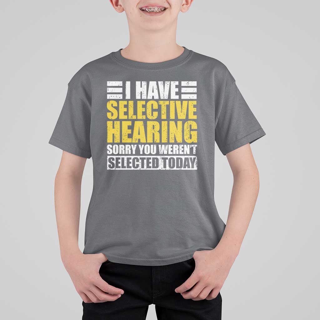 Funny Introvert T Shirt For Kid Selective Hearing Sorry - Wonder Print Shop