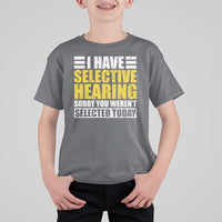 Funny Introvert T Shirt For Kid Selective Hearing Sorry - Wonder Print Shop
