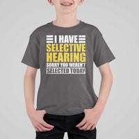 Funny Introvert T Shirt For Kid Selective Hearing Sorry - Wonder Print Shop