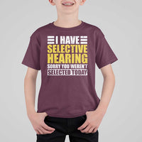 Funny Introvert T Shirt For Kid Selective Hearing Sorry - Wonder Print Shop