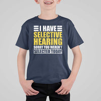 Funny Introvert T Shirt For Kid Selective Hearing Sorry - Wonder Print Shop