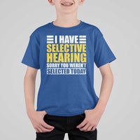 Funny Introvert T Shirt For Kid Selective Hearing Sorry - Wonder Print Shop