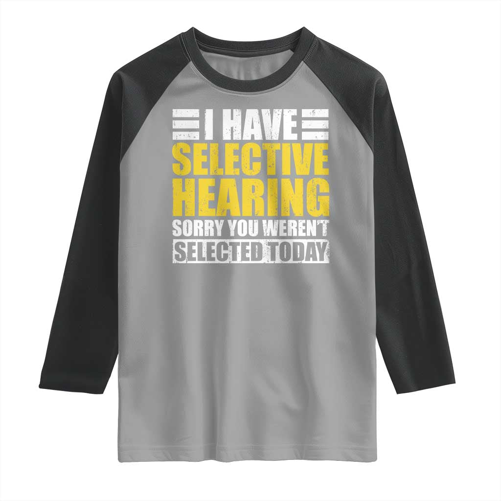 Funny Introvert Raglan Shirt Selective Hearing Sorry