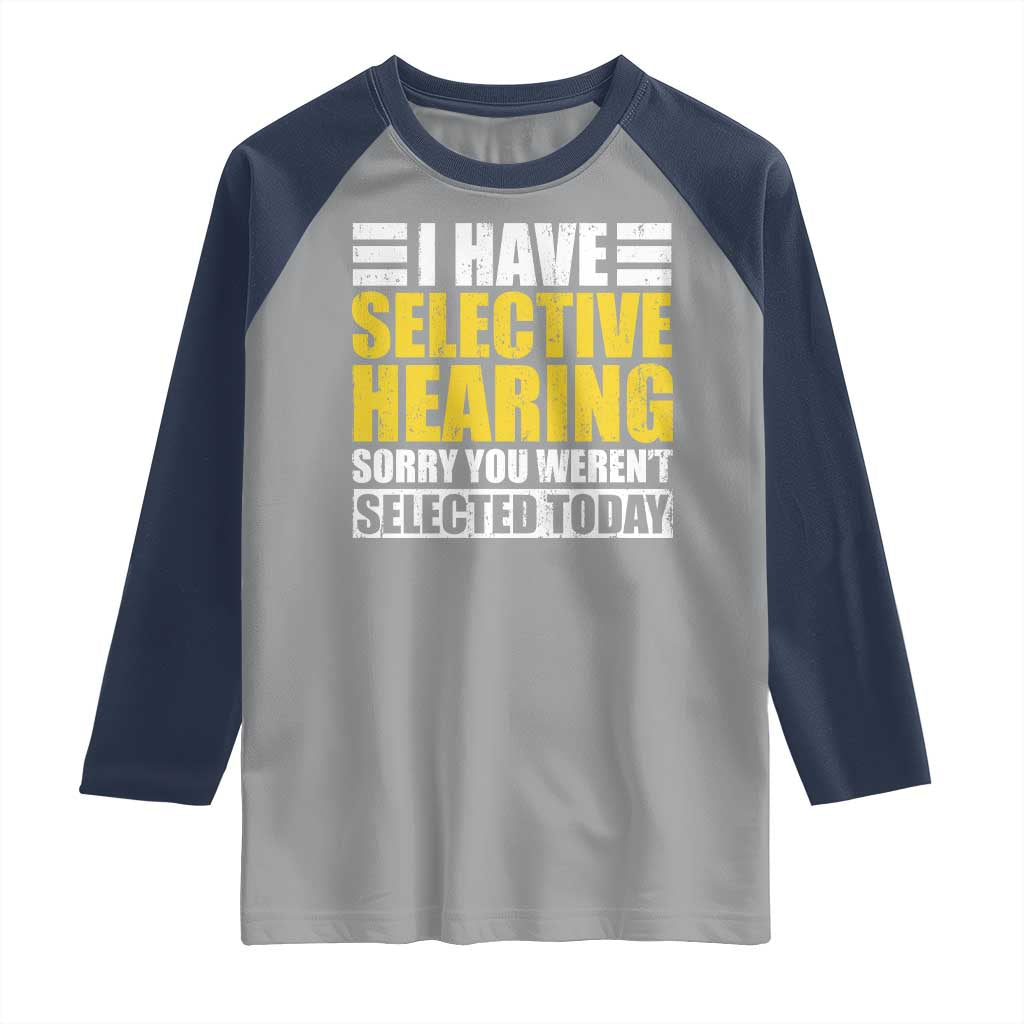 Funny Introvert Raglan Shirt Selective Hearing Sorry