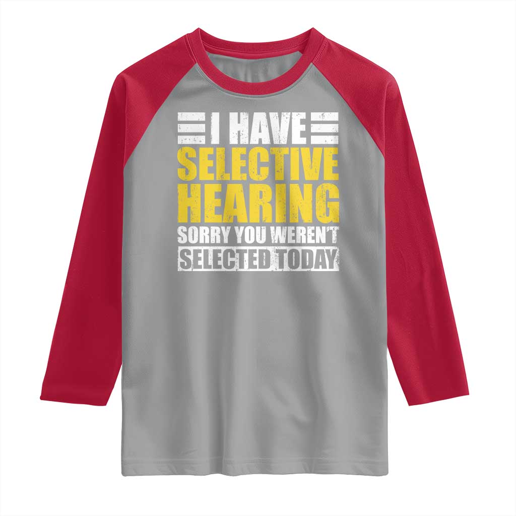 Funny Introvert Raglan Shirt Selective Hearing Sorry