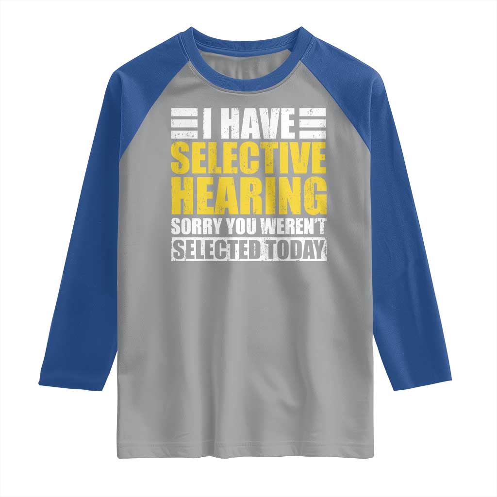 Funny Introvert Raglan Shirt Selective Hearing Sorry