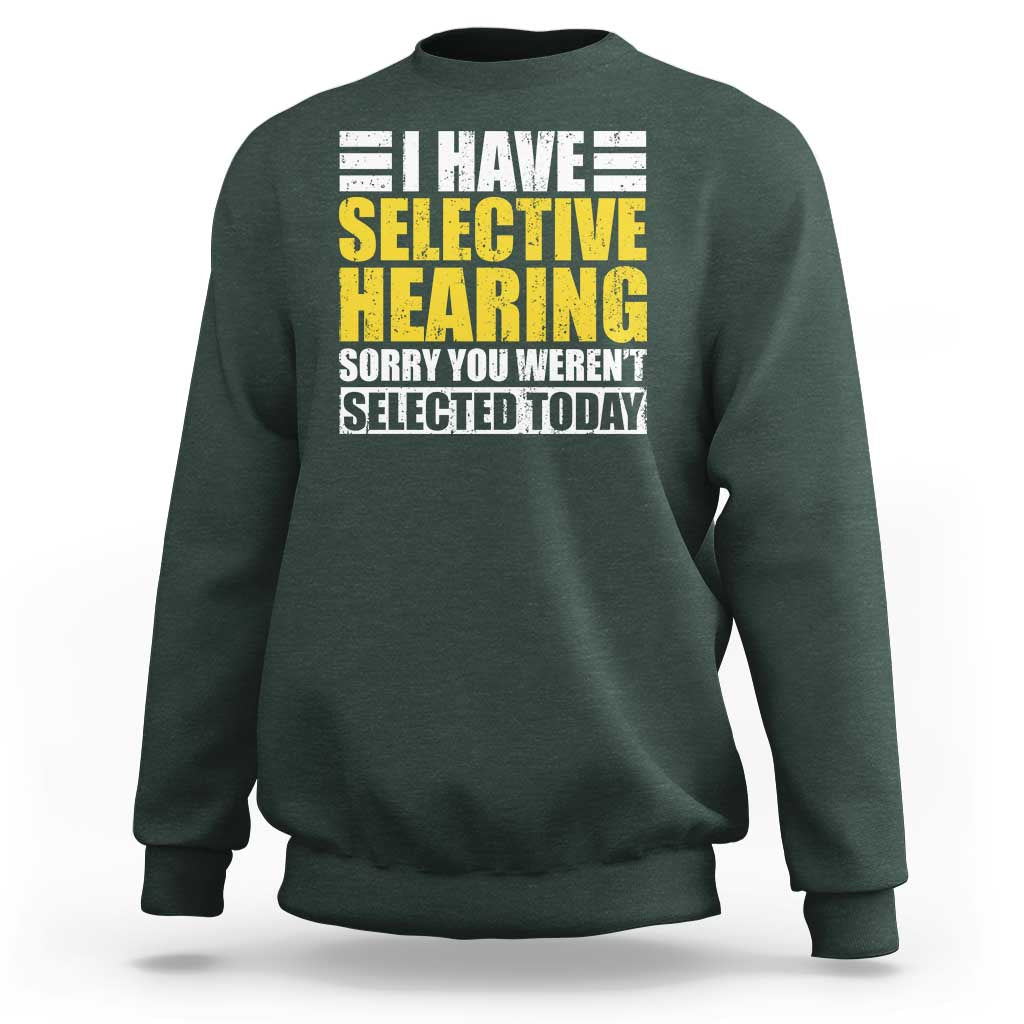 Funny Introvert Sweatshirt Selective Hearing Sorry - Wonder Print Shop
