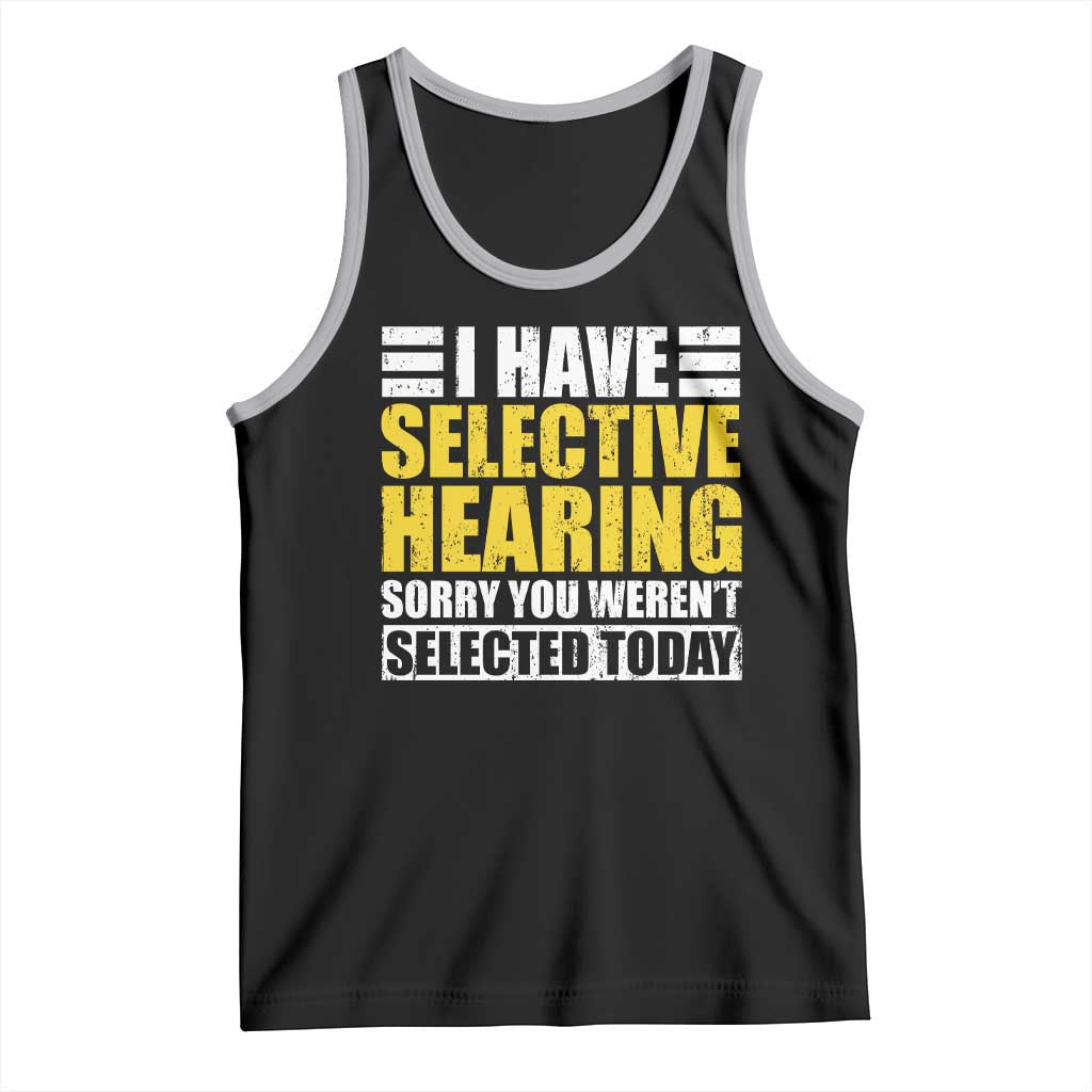 Funny Introvert Tank Top Selective Hearing Sorry