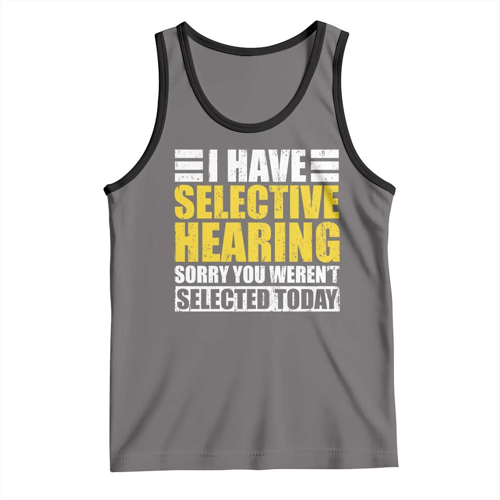 Funny Introvert Tank Top Selective Hearing Sorry