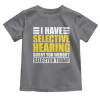 Funny Introvert Toddler T Shirt Selective Hearing Sorry