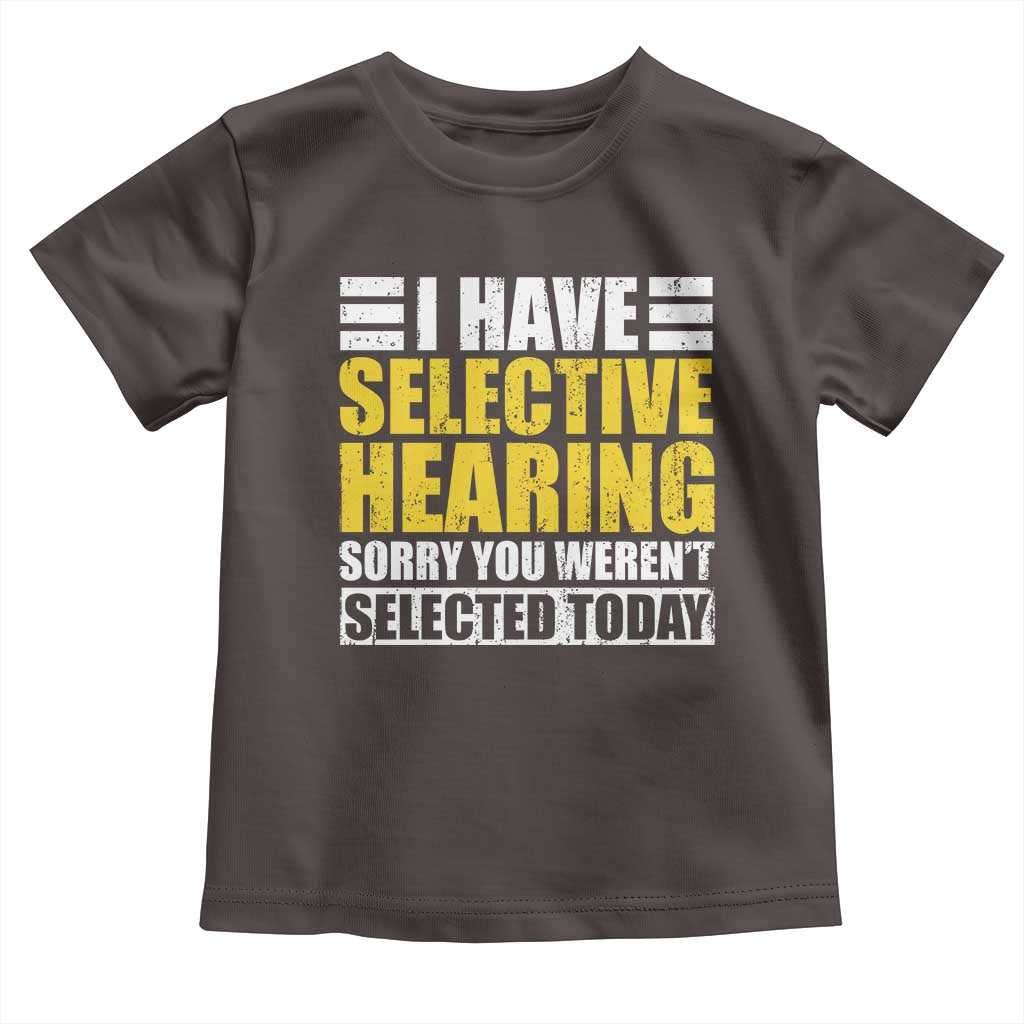 Funny Introvert Toddler T Shirt Selective Hearing Sorry