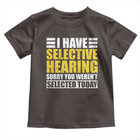 Funny Introvert Toddler T Shirt Selective Hearing Sorry