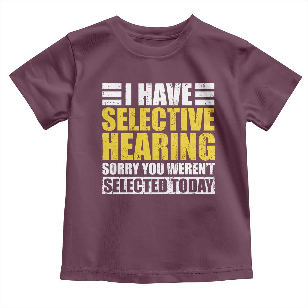 Funny Introvert Toddler T Shirt Selective Hearing Sorry