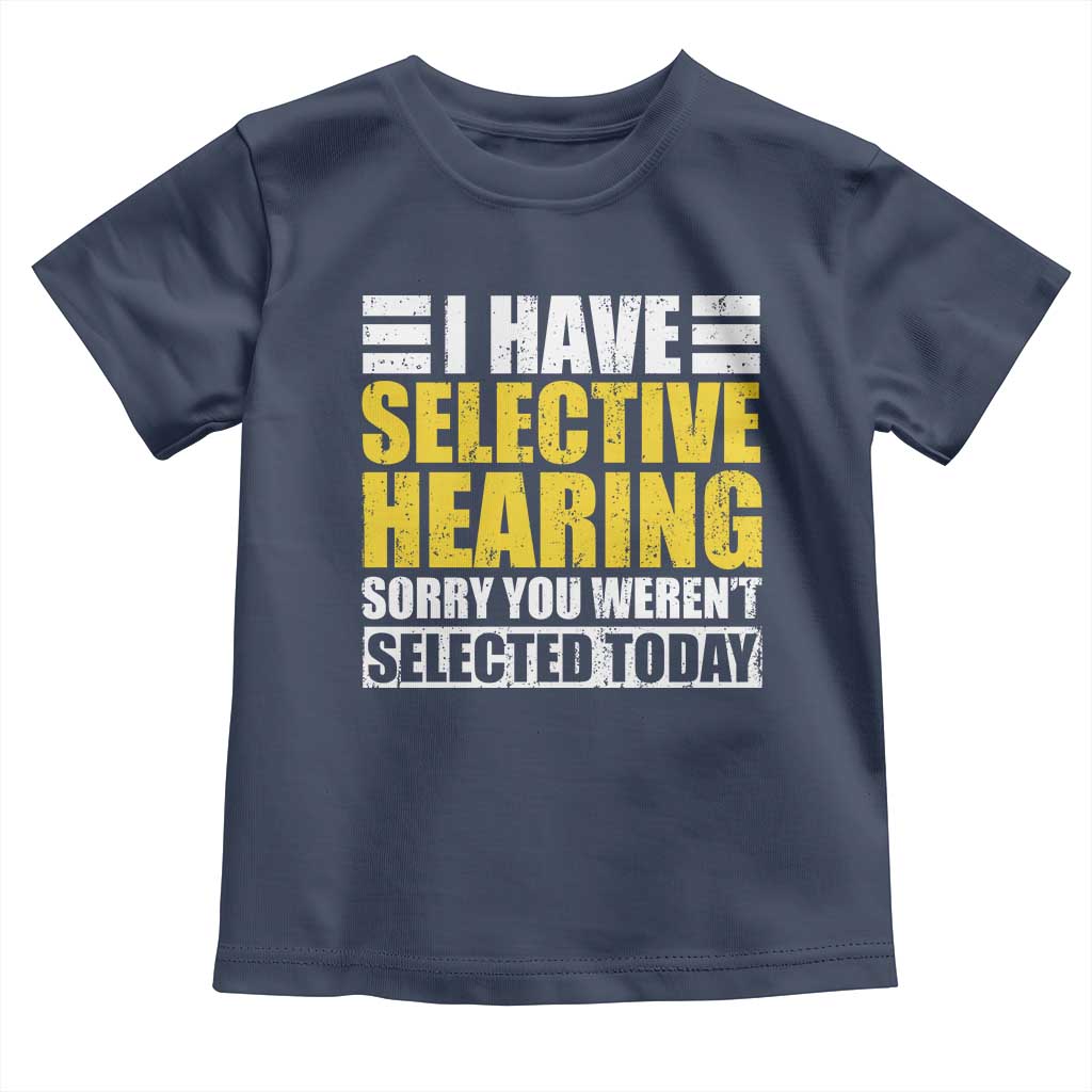 Funny Introvert Toddler T Shirt Selective Hearing Sorry