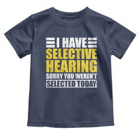 Funny Introvert Toddler T Shirt Selective Hearing Sorry