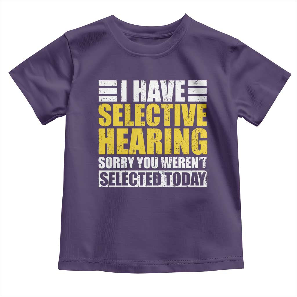 Funny Introvert Toddler T Shirt Selective Hearing Sorry
