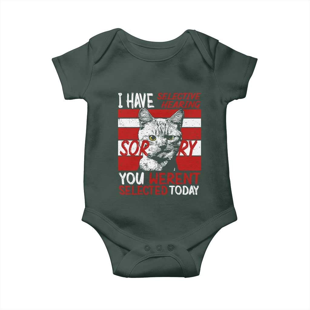 Funny Cat I Have Selective Hearing You Weren't Selected Baby Onesie