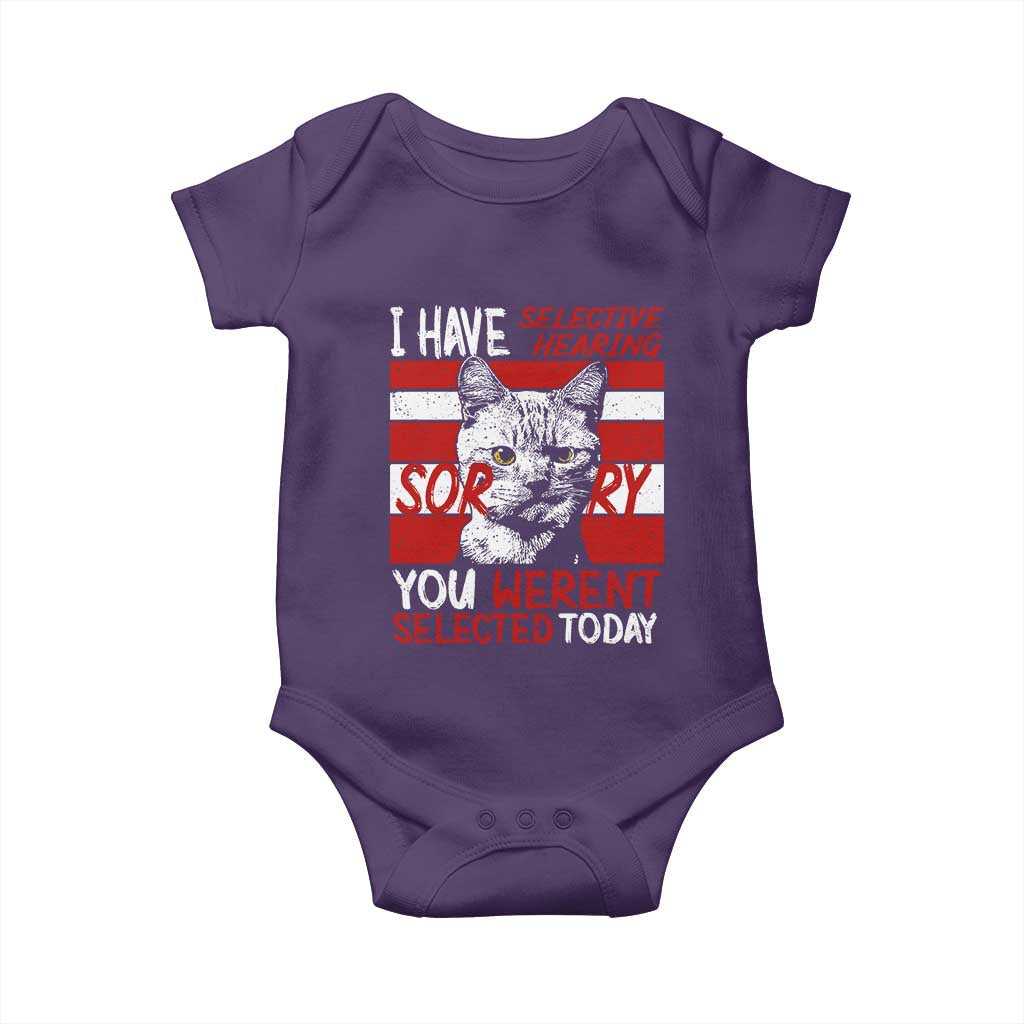 Funny Cat I Have Selective Hearing You Weren't Selected Baby Onesie