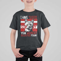 Funny Cat I Have Selective Hearing You Weren't Selected T Shirt For Kid - Wonder Print Shop