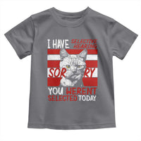 Funny Cat I Have Selective Hearing You Weren't Selected Toddler T Shirt