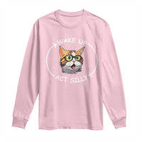 Funny Cat Meme Long Sleeve Shirt Wake Up Act Silly