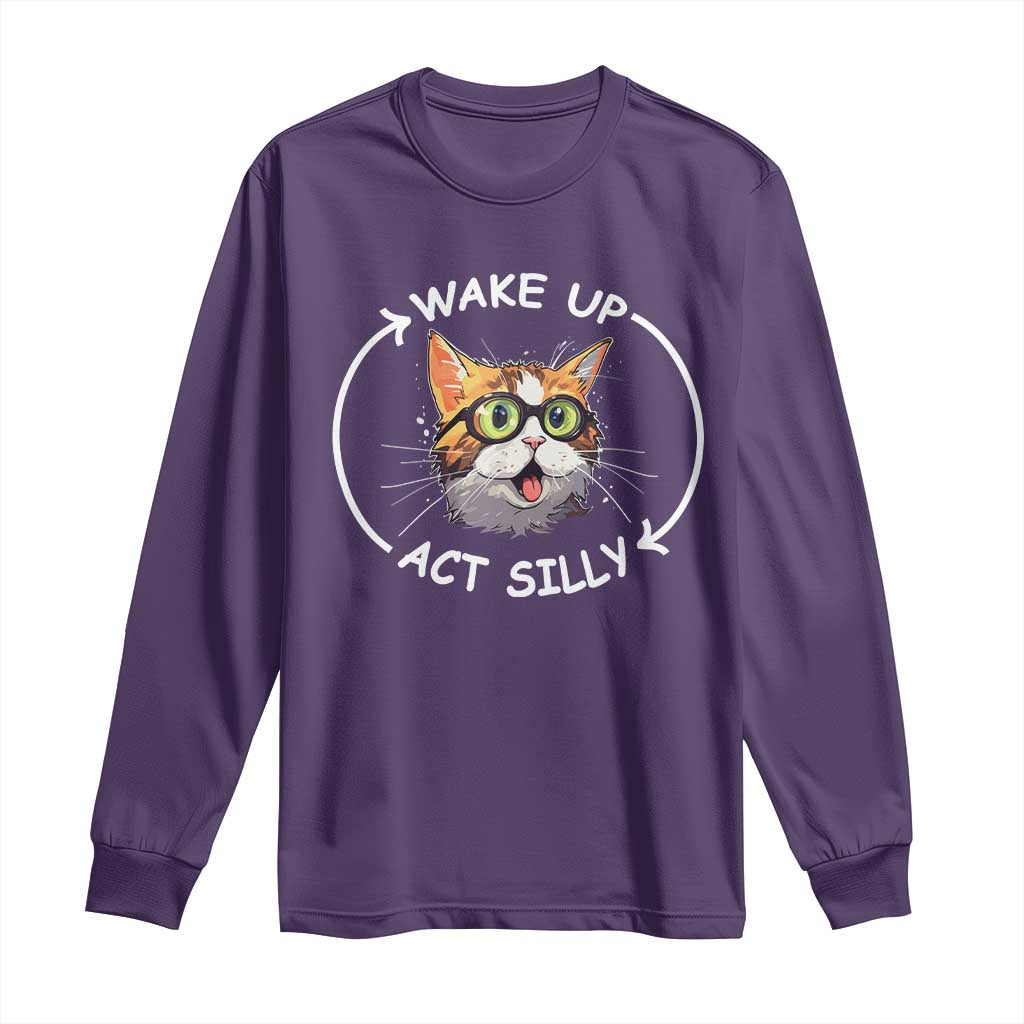 Funny Cat Meme Long Sleeve Shirt Wake Up Act Silly