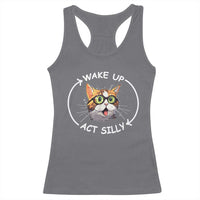 Funny Cat Meme Racerback Tank Top Wake Up Act Silly