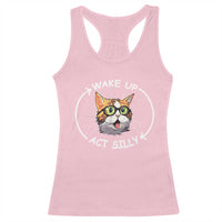 Funny Cat Meme Racerback Tank Top Wake Up Act Silly
