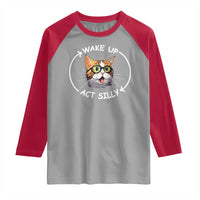 Funny Cat Meme Raglan Shirt Wake Up Act Silly