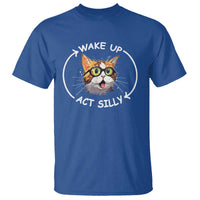 Funny Cat Meme T Shirt Wake Up Act Silly - Wonder Print Shop