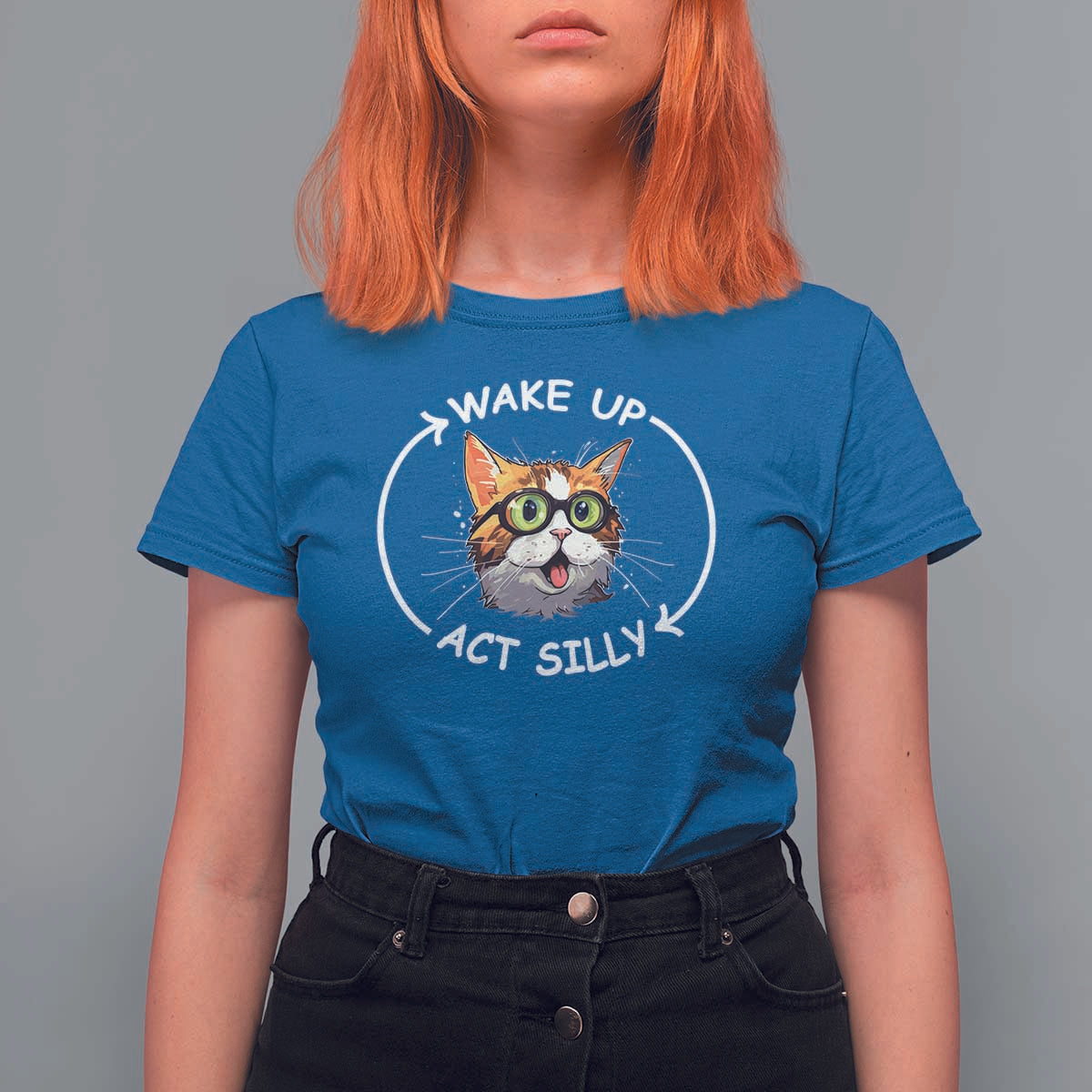 Funny Cat Meme T Shirt For Women Wake Up Act Silly - Wonder Print Shop