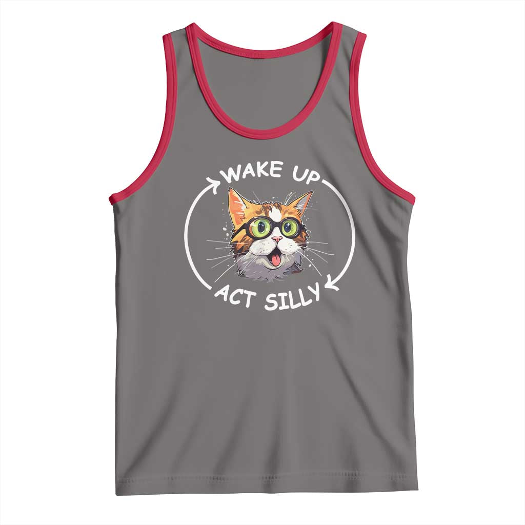 Funny Cat Meme Tank Top Wake Up Act Silly