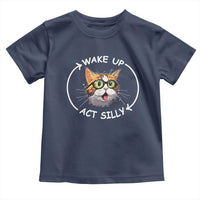 Funny Cat Meme Toddler T Shirt Wake Up Act Silly