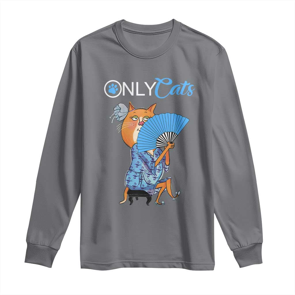 Funny Adult Joke Meme Only Cat Long Sleeve Shirt